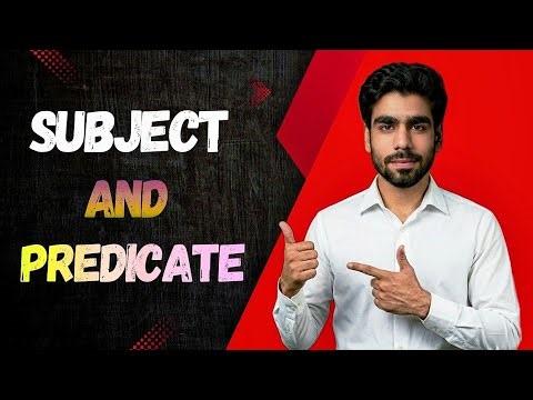 What is Subject and Predicate? | English Grammar with Simple Examples