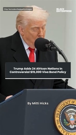 Trump adds 24 African nations in controversial $15,000 visa bond policy