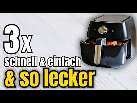 3 times easy, quick & delicious cooking in the hot air fryer and have fun