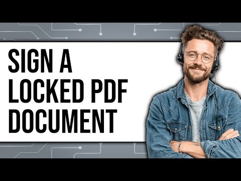 How to Sign a Locked PDF Document