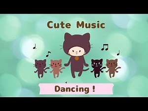 【cute music】kawaii/dance/楽しい/ほのぼの