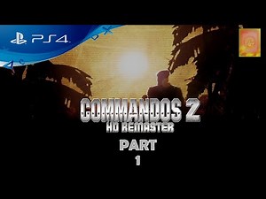 Commandos 2 HD Remaster [PS4] - Walkthrough Part 1