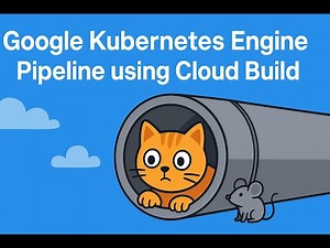 Google Kubernetes Engine Pipeline using Cloud Build