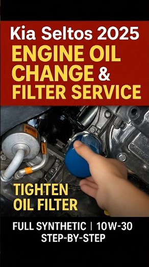 Kia Seltos 2025 Engine Oil Change & Oil Filter Service | Tighten Oil Filter Full Guide