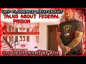 Federal Prison. ADX Lt. Comes On And Talks About USP Florence.