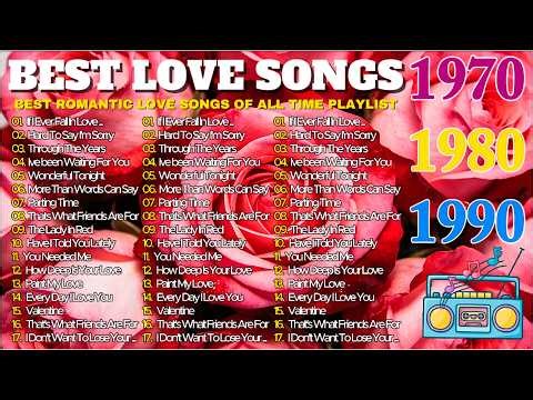 BEST LOVE SONGS EVER ♥️ THE GREATEST ROMANTIC CLASSIC SONGS OF THE 70S, 80S & 90S | OLD LOVE SONGS
