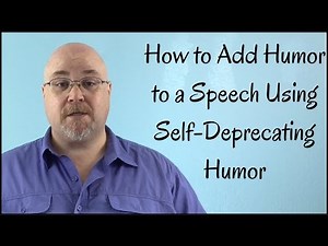 How to Add Humor to a Speech using Self Deprecation