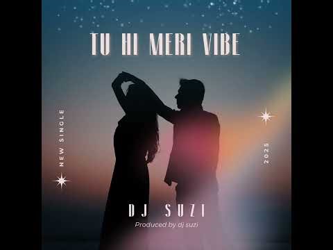 Tu Hi Meri Vibe | DJ SUZI |