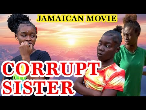 CORRUPT SISTERS //NEW JAMAICAN MOVIE//#2026 #drama