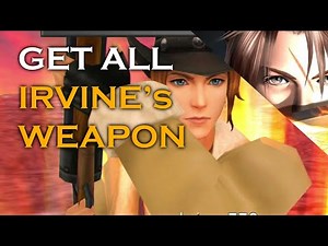 How to get all Irvine's Weapons in Final Fantasy 8