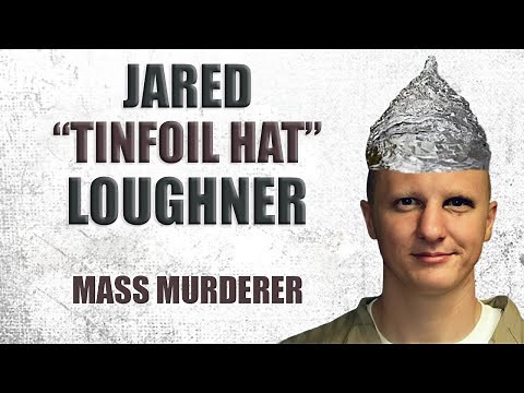 Mass Murderer Documentary: Jared "Tinfoil Hat" Loughner