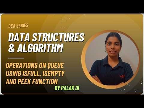 DSA | Queue Operations (Final) | isFull, isEmpty & Peek Explained (Hinglish)