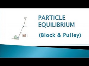 4.6 Engineering Mechanics: Particle Equilibrium Problems (Block & Pulley)