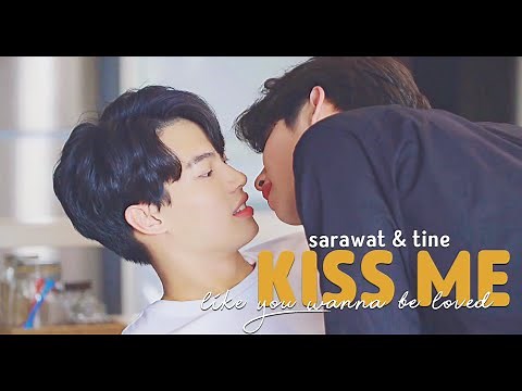 sarawat & tine ► kiss me | still 2gether
