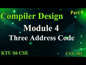 Three Address Code|Compiler Design|KTU S6 CSE|Module 4|CST302|2019 Scheme|part 9| #ktu #cse #2019