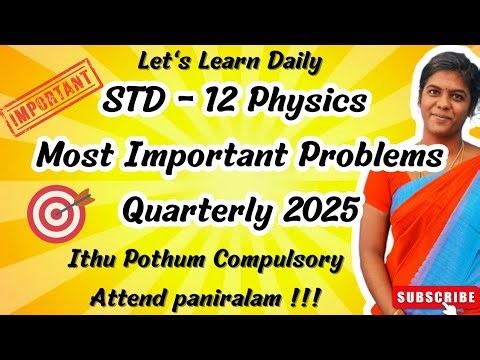 📘 STD 12 Physics – Most Important Problems Quarterly Exam 2025 |Must Practice Problems #std12physics