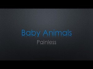 Baby Animals Painless Lyrics