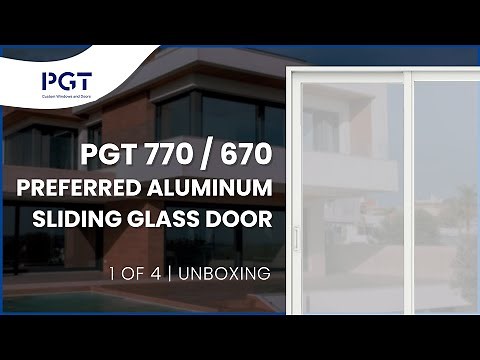 1 of 4 - PGT 770/670 Preferred Aluminum Sliding Glass Doors (XX Conf.) – Unboxing Video