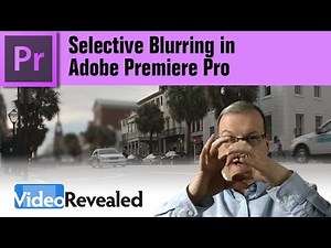 Selective Blurring in Adobe Premiere Pro