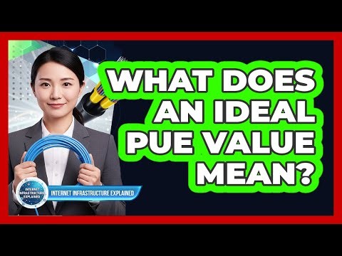 What Does an Ideal PUE Value Mean?