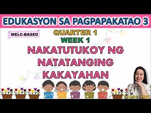 ESP 3 || QUARTER 1 WEEK 1 | MELC-BASED | NAKATUTUKOY NG NATATANGING KAKAYAHAN