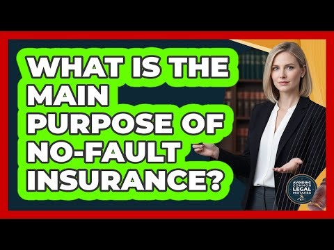 What Is The Main Purpose Of No-Fault Insurance?