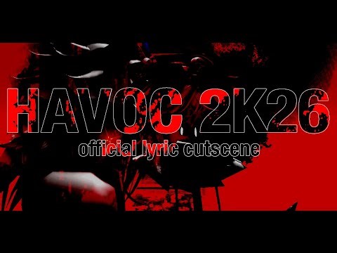 HAVOC [2K26] (SHUCKS FPE-MIX) - Lyrics Cutscene