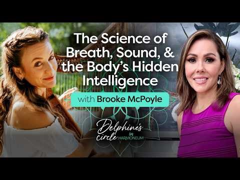 The Science of Breath, Sound, & the Body's Hidden Intelligence With Brooke McPoyle's