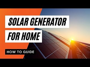 How to Power Your Home Using a Solar Generator