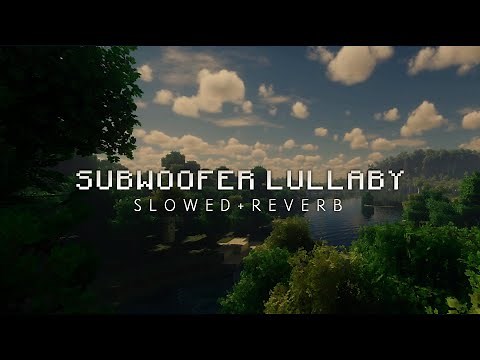 Minecraft - Subwoofer Lullaby (Slowed + Reverb)