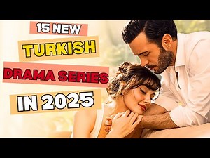 15 New Turkish Drama Series Released in 2025 | with English Subtitles