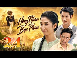 HỒNG NHAN BẠC PHẬN Tập 24 | Phim Việt Nam xưa | Phim Việt Nam hay nhất 2026 | Phim Việt Trên THVL