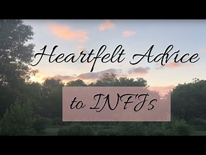 Heartfelt Advice to INFJs from an INFJ