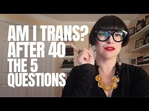 5 Questions Adults Over 40 Ask When They Realize They're Trans (& The Traps To Avoid) | Dr. Z