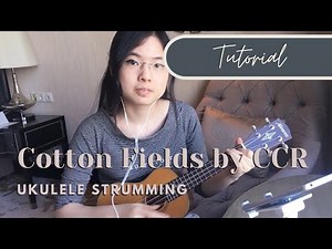 Cotton Fields Ukulele Tutorial (chords and strumming)