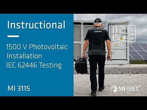 1500 V Photovoltaic Installation | IEC 62446 Testing | MI 3115 | Instructional