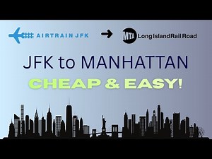 How to Get from JFK to Manhattan CHEAP (AirTrain + LIRR Step-by-Step Guide)
