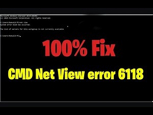 How to fix CMD Net View error 6118 in windows 7/8/10