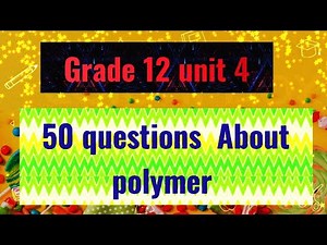 50 Questions About polymer/Grade 12 unit 4/ለተፈታኞች@essentialedu2