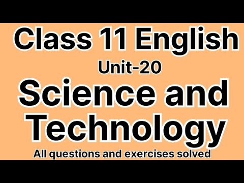 Class 11 English Unit 20 Science and Technology exercise | Science and Technology answers exercises