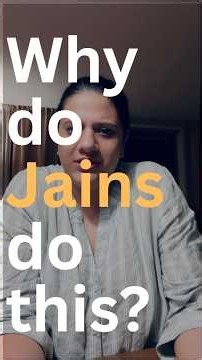Why Do Jains Do This?