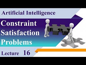 AI16_ Constraint Satisfaction Problems (CSP) Explained | AI Lecture Series