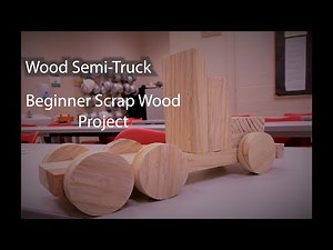 Wood Semi Truck - Beginner Project