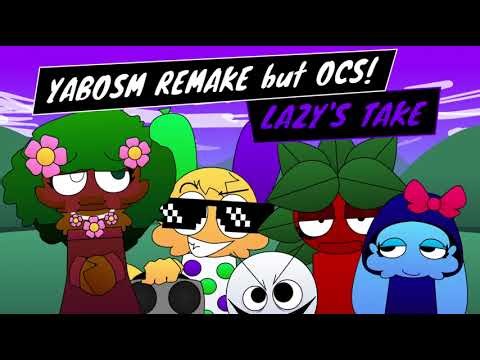 YABOSM REMAKE BUT OCS - LAZY'S TAKE: THE BIG UPDATE! (The mod is already out so yeah :/ )