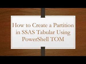 How to Create a Partition in SSAS Tabular Using PowerShell TOM