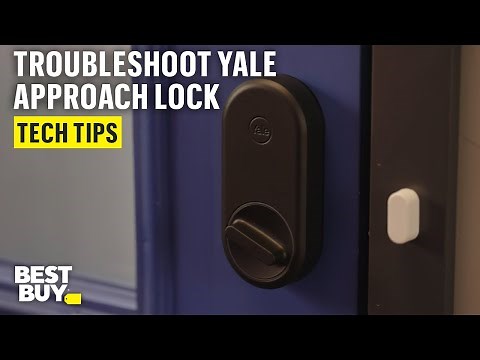 Troubleshoot the Yale Approach Lock with Wi-Fi + Keypad Touch Setup – Tech Tips from Best Buy