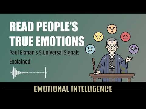 Read People’s True Emotions: Paul Ekman’s 5 Universal Signals Explained