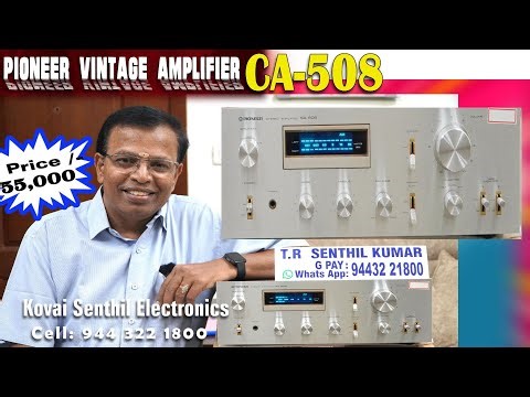 pioneer SA 508 AMPLIFIER FOR SALE KOVAI SENTHIL ELECTRONICS 9443221800 PRICE 55,000