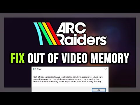 How to FIX ARC Raiders Out of Video Memory Error