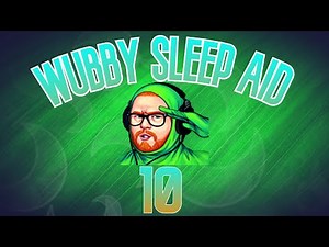 Wubby Sleep Aid: Volume Ten